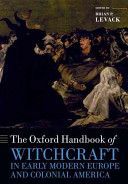 Oxford Handbook of Witchcraft in Early Modern Europe and Colonial America (Levack Brian P.)(Paperback)