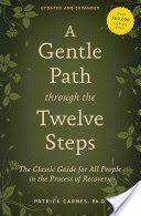 Gentle Path Through the Twelve Steps - The Classic Guide for All People in the Process of Recovery (Carnes Patrick J.)(Paperback)