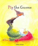 Pip the Gnome (Kwant Admar)(Board book)