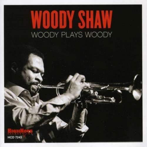 Woody Plays Woody (Woody Shaw) (CD / Album)
