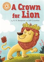 Reading Champion: A Crown for Lion - Independent Reading Orange 6 (Benjamin A. H.)(Paperback)