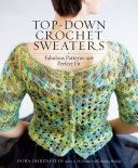 Top-Down Crochet Sweaters (Ohrenstein Dora)(Paperback)