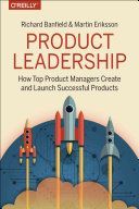 Product Leadership - How Top Product Managers Launch Awesome Products and Build Successful Teams (Banfield Richard)(Paperback)