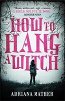 How to Hang a Witch (Mather Adriana)(Paperback)