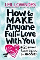 How to Make Anyone Fall in Love with You - 85 Proven Techniques for Success (Lowndes Leil)(Paperback)