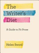 Writer's Diet - A Guide to Fit Prose (Sword Helen)(Paperback)