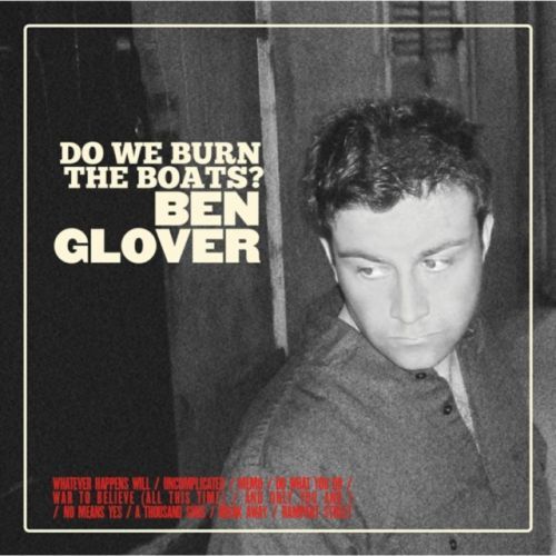 Do We Burn the Boats? (Ben Glover) (CD / Album)