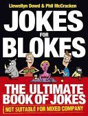 Jokes for Blokes - The Ultimate Book of Jokes Not Suitable for Mixed Company (Dowd Llewellyn)(Paperback)