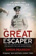 Great Escaper: The Life and Death of Roger Bushell - Love, Betrayal, Big x and the Great Escape (Pearson Simon)(Paperback)