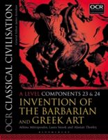 OCR Classical Civilisation A Level Components 23 and 24 - Invention of the Barbarian and Greek Art(Paperback)