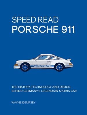 Speed Read Porsche 911 - The History, Technology and Design Behind Germany's Legendary Sports Car (Dempsey Wayne)(Paperback / softback)