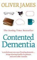 Contented Dementia - 24-hour Wraparound Care for Lifelong Well-being (James Oliver)(Paperback)