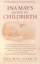 Ina May's Guide to Childbirth (Gaskin Ina May (Author))(Paperback)