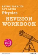 Revise Edexcel AS/A Level 2015 Physics Revision Workbook - For the 2015 Qualifications (Adams Steve)(Paperback)