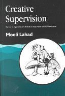 Creative Supervision - The Use of Expressive Arts Methods in Supervision and Self-Supervision (Lahad Mooli)(Paperback)
