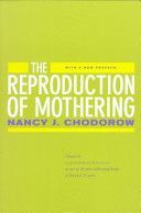Reproduction of Mothering - Psychoanalysis and the Sociology of Gender (Chodorow Nancy J.)(Paperback)
