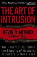 Art of Intrusion - The Real Stories Behind the Exploits of Hackers, Intruders and Deceivers (Mitnick Kevin D.)(Paperback)