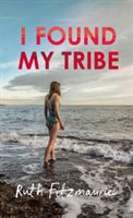 I Found My Tribe (Fitzmaurice Ruth)(Paperback)