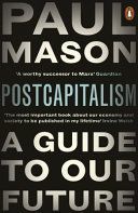 Postcapitalism : A Guide to Our Future - Mason Paul