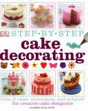 Step-by-Step Cake Decorating (Sullivan Karen)(Pevná vazba)