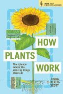 How Plants Work - The Science Behind the Amazing Things Plants Do (Chalker-Scott Linda K.)(Paperback)
