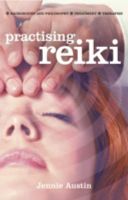 Practising Reiki - Treatment and Therapies, Background and Philosophy (Austin Jennie)(Paperback)