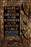 Tales of King Arthur & The Knights of the Round Table (Malory Sir Thomas)(Pevná vazba)