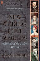 Penguin History of Britain - New Worlds, Lost Worlds: The Rule of the Tudors 1485-1630 (Brigden Susan)(Paperback)