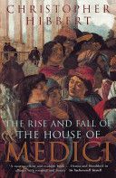 Rise and Fall of the House of Medici (Hibbert Christopher)(Paperback)