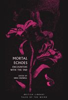 Mortal Echoes - Encounters with the End(Paperback / softback)