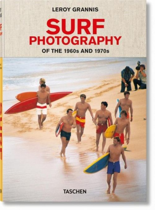 Surf Photography Of The 1960'S And 1970'S - Grannis, Leroy (Barilotti Steve)(Pevná vazba)