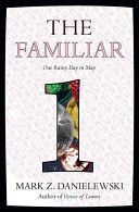 The Familiar 1 - Danielewski Mark Z.