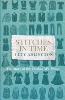 Stitches in Time - The Story of the Clothes We Wear (Adlington Lucy)(Paperback)