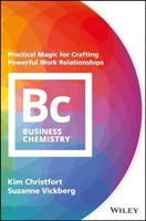 Business Chemistry - Practical Magic for Crafting Powerful Work Relationships (Christfort Kim)(Pevná vazba)