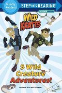 5 Wild Creature Adventures! (Kratt Chris)(Paperback)