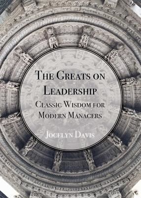 Greats on Leadership - Classic Wisdom from Lincoln, Austen, Lao Tzu and many more... (Davis Jocelyn)(Paperback / softback)