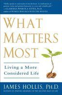 Hollis, James: What Matters Most (Hollis James (James Hollis))(Paperback)