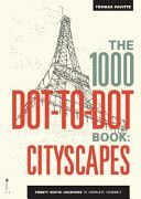 1000 Dot-to-Dot Book: Cityscapes - Twenty Exotic Locations to Complete Yourself (Pavitte Thomas)(Paperback)