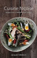 Cuisine Nicoise - Recipes from a Mediterranean Kitchen (Medecin Jacques)(Pevná vazba)