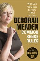 Common Sense Rules - What You Really Need to Know About Business (Meaden Deborah)(Paperback)