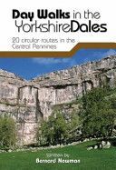 Day Walks in the Yorkshire Dales - 20 Circular Routes in the Central Pennines (Newman Bernard)(Paperback)