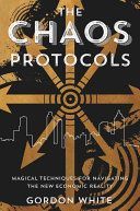 Chaos Protocols - Magical Techniques for Navigating the New Economic Reality (White Gordon)(Paperback)