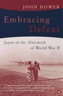 Embracing Defeat - Japan in the Aftermath of World War II (Dower John W.)(Paperback)