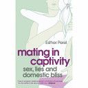Mating in Captivity (Perel Esther)(Paperback)