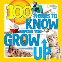 100 Things to Know Before You Grow Up (Gerry Lisa M.)(Paperback)