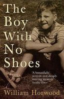 Boy with No Shoes - A Memoir (Horwood William)(Paperback)