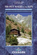 100 Hut Walks in the Alps - Routes for Day and Multi-Day Walks (Reynolds Kev)(Paperback)