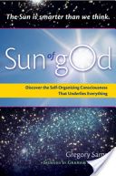 Sun of God - Discover the Self-Organizing Consciousness That Underlies Everything (Sams Gregory (Gregory Sams))(Paperback)