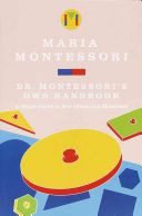 Maria Montessori's Own Handbook - A Short Guide to Her Ideas and Materials (Montessori Maria)(Paperback)
