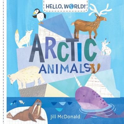 Hello, World! Arctic Animals (McDonald Jill)(Board book)